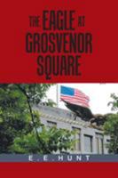 The Eagle at Grosvenor Square 1984514075 Book Cover