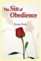 The Sin of Obedience 1418490091 Book Cover