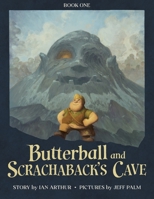Butterball and Scrachaback's Cave B0FSYRZJ6K Book Cover