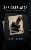 The Charlatan (The Coca-Cola City Saga) B0HD5X5JXS Book Cover