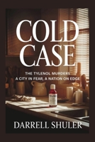 Cold Case: The Tylenol Murders - A City in Fear, A Nation on Edge B0F8HSLTRD Book Cover