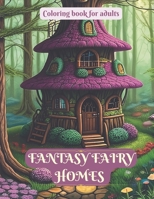 Fantasy fairy homes coloring book for kids and adults B0CK44CC3V Book Cover