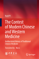 The Contest of Modern Chinese and Western Medicine: Antibacterial History of Traditional Chinese Medicine 9819528313 Book Cover