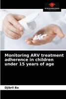 Monitoring ARV treatment adherence in children under 15 years of age 620408917X Book Cover