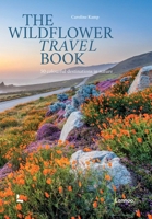 The Wildflower Travel Book: 50 Colourful Destinations in Nature 9059964551 Book Cover
