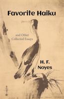 Favorite Haiku and Other Collected Essays 1947271814 Book Cover