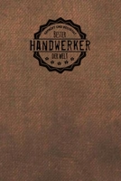 Gepr�ft und Best�tigt bester Handwerker der Welt: Notizbuch f�r den Mann, der in der Handwerk Branche arbeitet Geschenkidee Geschenke Geschenk 1706479573 Book Cover
