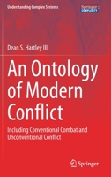 An Ontology of Modern Conflict: Including Conventional Combat and Unconventional Conflict (Understanding Complex Systems) 3030532135 Book Cover