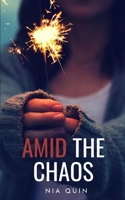 Amid the Chaos 1980981221 Book Cover