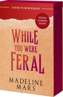 While You Were Feral 1682818365 Book Cover