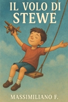IL VOLO DI STEWE (Italian Edition) B0FH74V539 Book Cover