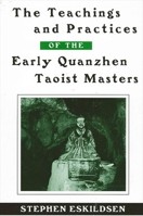 The Teachings and Practices of the Early Quanzhen Taoist Masters (Suny Series in Chinese Philosophy and Culture) 0791460460 Book Cover