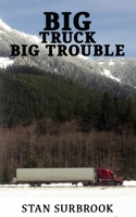 Big Truck Big Trouble 195430885X Book Cover