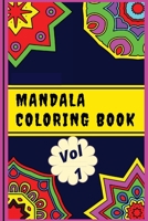 Mandala Coloring Book Vol 1: Adult Coloring Book Featuring Beautiful Mandalas Designed to Soothe the Soul 6068531767 Book Cover