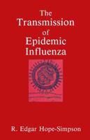 The Transmission of Epidemic Influenza (The Language of Science) 0306440733 Book Cover
