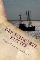 Der Schwarze Kutter - Die Gef�hrliche Suche Nach Den Unheimlichen Lichtern Im Watt: Ein Kinderkrimi Auf Spiekeroog Von Hans-Rainer Riekers 1499713738 Book Cover