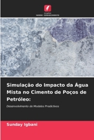 Simulação do Impacto da Água Mista no Cimento de Poços de Petróleo 6205683237 Book Cover