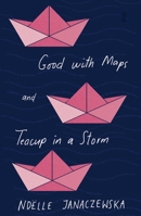 Good with Maps / Teacup in a Storm 1760622400 Book Cover