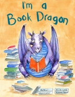 I'm a Book Dragon 1989506704 Book Cover