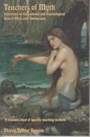 Teachers of Myth: Interviews on Educational and Psychological Uses of Myth with Adolescents 1882670892 Book Cover