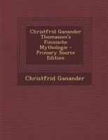 Christfrid Ganander Thomasson's Finnische Mythologie 1015939988 Book Cover