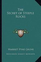 The Secret of Steeple Rocks 1499318014 Book Cover