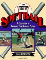 The Worth Book of Softball: A Celebration of America's True National Pastime 0816028974 Book Cover