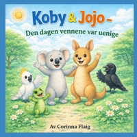 Koby & Jojo – Den dagen vennene var uenige (Koby og Jojo og deres eventyr) (Norwegian Bokmal Edition) B0HBC53LGL Book Cover