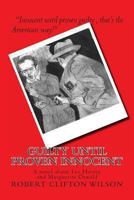 Guilty Until Proven Innocent: A Novel about Lee Harvey and Marguerite Oswald 1492911593 Book Cover