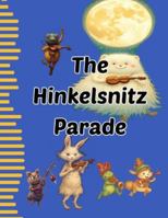 The Hinkelsnitz Parade: Whimsical Rhymes and Bedtime Creatures for Curious Kids B0G3PNGNB1 Book Cover