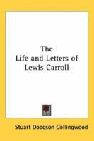 The Life and Letters of Lewis Carroll  (Echo Library) 1983739030 Book Cover