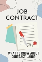 Job Contract: What To Know About Contract Labor: Working Contract B09CHFXGLM Book Cover