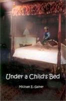 Under a Child's Bed 0759644098 Book Cover