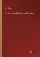 The Grammar of Painting and Engraving 3368826565 Book Cover