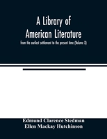 A Library of American Literature from the Earliest Settlement to the Present Time Vol X 1147078483 Book Cover