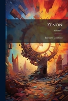 Zenon an Historical Narrative of the Early Days of Christianity. Volume I 1149595620 Book Cover