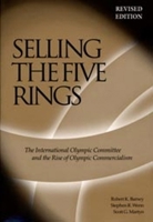 Selling The Five Rings: The IOC and the Rise of the Olympic Commercialism 087480809X Book Cover