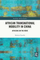 African Transnational Mobility in China: Africans on the Move 0367630273 Book Cover