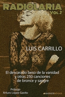 Radiolaria, Vol. 2: El descarado beso de la vanidad y otras 250 canciones de bronce y sangre (Spanish Edition) B0FH7RJW1Z Book Cover