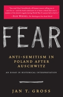 Fear: Anti-Semitism in Poland after Auschwitz: An Essay in Historical Interpretation 0375509240 Book Cover