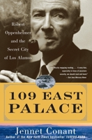 109 East Palace: Robert Oppenheimer and the Secret City of Los Alamos 0743250087 Book Cover