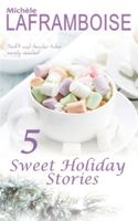 5 Sweet Holiday Stories: Soft and tender tales, sorely needed ! 1990824234 Book Cover