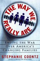 The Way We Really Are: Coming to Terms with America's Changing Families 0465077870 Book Cover