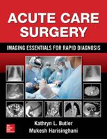 Acute Care Surgery: Imaging Essentials for Rapid Diagnosis 0071831207 Book Cover