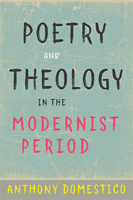 Poetry and Theology in the Modernist Period 1421423316 Book Cover
