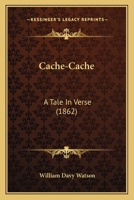 Cache-Cache: A Tale in Verse 1165374161 Book Cover