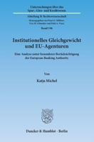 Institutionelles Gleichgewicht Und Eu-Agenturen: Eine Analyse Unter Besonderer Berucksichtigung Der European Banking Authority 3428144678 Book Cover
