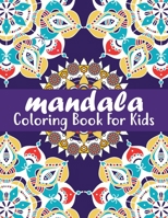 Mandala Coloring Book for Kids: Mandala Coloring Book For Adults With Thick Artist Quality Paper. B08NS6139Y Book Cover