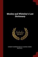 Mozley and Whiteley's Law Dictionary 1015454097 Book Cover