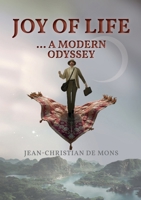 Joy of Life ... a modern Odyssey 3769374606 Book Cover